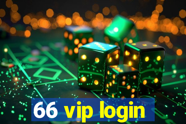 66 vip login